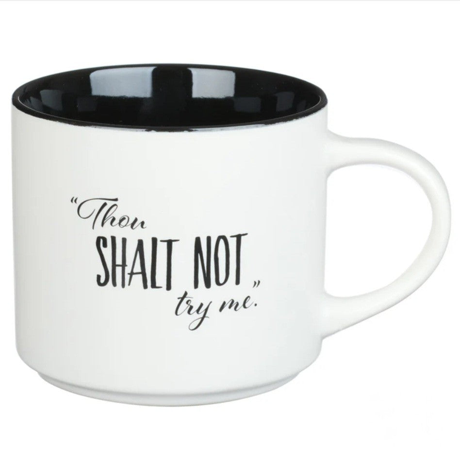 Thou Shalt Not Try Me White With Black Interior Ceramic Mug
