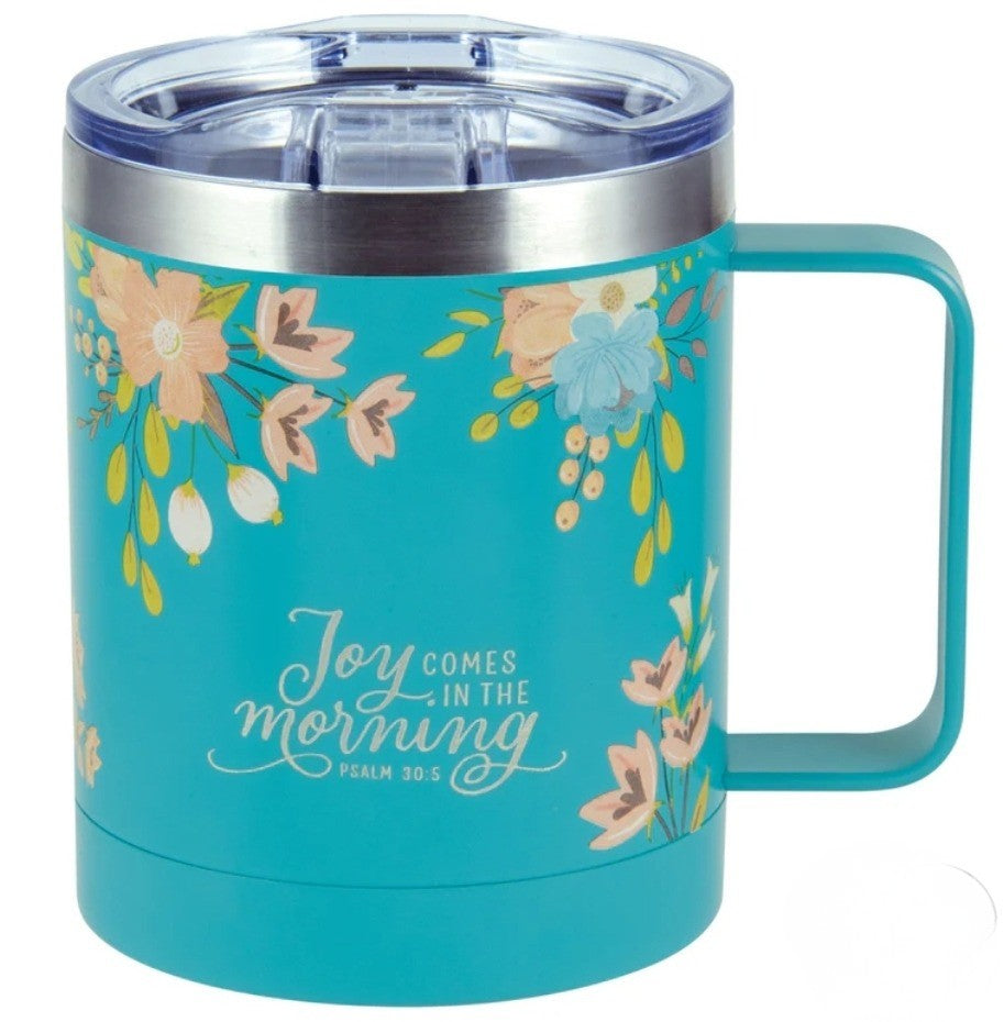 Joy Comes In The Morning Stainless Steel Travel Mug - Psalms 30:5